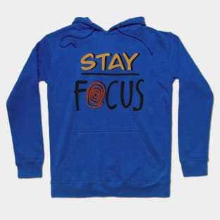 Stay focus Hoodie